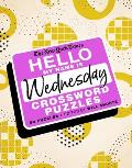 New York Times Hello My Name Is Wednesday 50 Wednesday Crossword Puzzles
