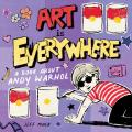 Art Is Everywhere A Book About Andy Warhol