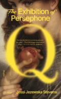 Exhibition of Persephone Q A Novel