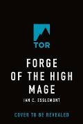 Forge of the High Mage Path to Ascendency Book 4 Malazan Empire