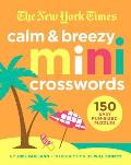 New York Times Calm & Breezy Mini Crosswords 150 Easy Fun Sized Puzzles