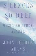 Silences So Deep Music Solitude Alaska