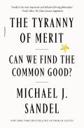 Tyranny of Merit Can We Find the Common Good