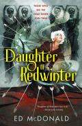 Daughter of Redwinter Redwinter Chronicles Book 1