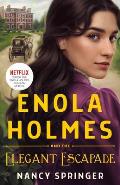 Enola Holmes & the Elegant Escapade