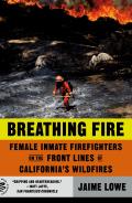 Breathing Fire Female Inmate Firefighters on the Front Lines of Californias Wildfires
