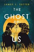 The Ghost of Us - Signed Edition