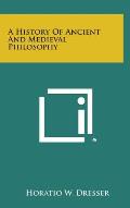 A History of Ancient and Medieval Philosophy