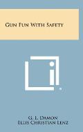 Gun Fun with Safety