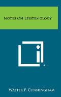 Notes on Epistemology