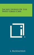 Sacred Stories of the Sweet Grass Cree