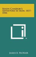 Simon Cameron's Adventure in Iron, 1837-1846