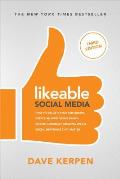 Likeable Social Media, Third Edition: How To Delight Your Customers, Create an Irresistible Brand, & Be Generally Amazing On All Social Networks That