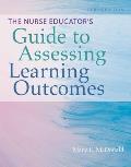 Nurse Educators Guide To Assessing Learning Outcomes