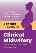 A Pocket Guide to Clinical Midwifery: The Efficient Midwife