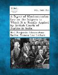 A Digest of Moohummudan Law on the Subjects to Which It Is Usually Applied by British Courts of Justice in India.