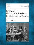La Justice Maritime Etude Et Projets de Reforme