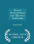 Power Distribution for Electric Railroads - Scholar's Choice Edition