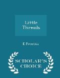Little Threads - Scholar's Choice Edition