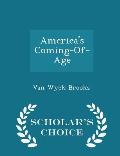 America's Coming-Of-Age - Scholar's Choice Edition