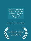 Historic Resource Study for Storer College, Harpers Ferry, West Virginia - Scholar's Choice Edition