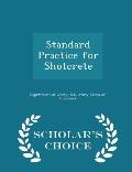 Standard Practice for Shotcrete - Scholar's Choice Edition