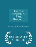 Journal Parisien de Jean Maupoint - Scholar's Choice Edition