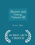 Mysore and Coorg, Volume III - Scholar's Choice Edition