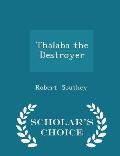 Thalaba the Destroyer - Scholar's Choice Edition