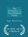 The Photoplay: A Psychological Study - Scholar's Choice Edition