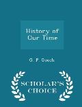 History of Our Time - Scholar's Choice Edition