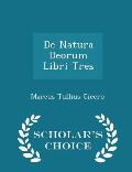 de Natura Deorum Libri Tres - Scholar's Choice Edition