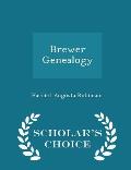 Brewer Genealogy - Scholar's Choice Edition