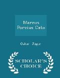 Marcus Porcius Cato - Scholar's Choice Edition