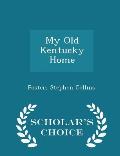 My Old Kentucky Home - Scholar's Choice Edition