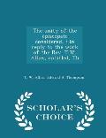 The Unity of the Episcopate Considered,: In Reply to the Work of the REV. T.W. Allies, Entitled, Th - Scholar's Choice Edition