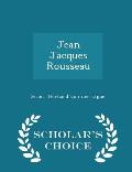 Jean Jacques Rousseau - Scholar's Choice Edition