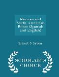 Mexican and South American Poems (Spanish and English) - Scholar's Choice Edition