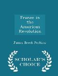 France in the American Revolution - Scholar's Choice Edition