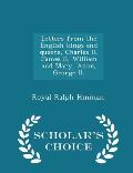 Letters from the English Kings and Queens, Charles II, James II, William and Mary, Anne, George II, - Scholar's Choice Edition