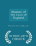 Maxims of the Laws of England - Scholar's Choice Edition