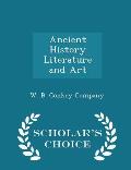 Ancient History Literature and Art - Scholar's Choice Edition