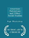 American Patriotism and Other Social Studies - Scholar's Choice Edition