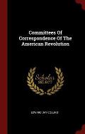 Committees Of Correspondence Of The American Revolution