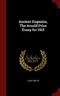 Ancient Eugenics, the Arnold Prize Essay for 1913