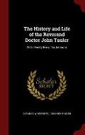 The History and Life of the Reverend Doctor John Tauler: With Twenty-Five of His Sermons