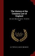 The History of the Common Law of England: And an Analysis of the Civil Part of the Law