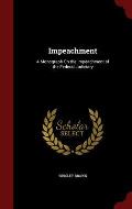 Impeachment: A Monograph on the Impeachment of the Federal Judiciary