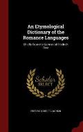 An Etymological Dictionary of the Romance Languages: Chiefly from the German of Friedrich Diez