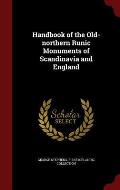 Handbook of the Old-Northern Runic Monuments of Scandinavia and England